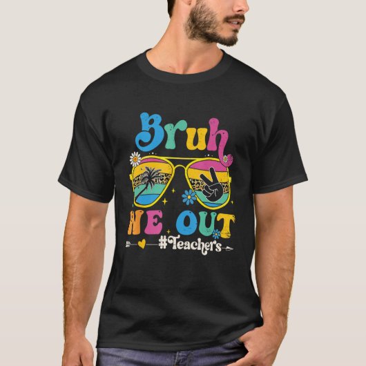 T-shirt Cute End Of School Year Teacher Summer Bruh We Out (Devant)