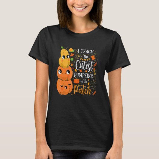T-shirt Cute Fall Teach Cutest Pumpkin In Patch Teacher Th (Devant)