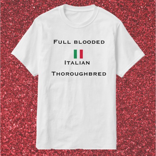 T-shirt Cute & Funny Full Bloored Italien Thoroughbred
