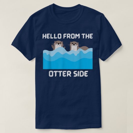 T-shirt Cute Funny Hello from the Otter SideFunny Animal P (Design devant)