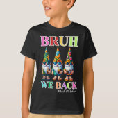 T-shirt Cute Gnome Bruh We Back to school for Student (Devant)