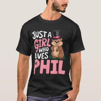 T-shirt Cute Groundhog Day Girls Just A Girl Who Loves Phi