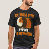 T-shirt Cute Guinea Pig Ate My Homework Amoureux des anima (Devant)