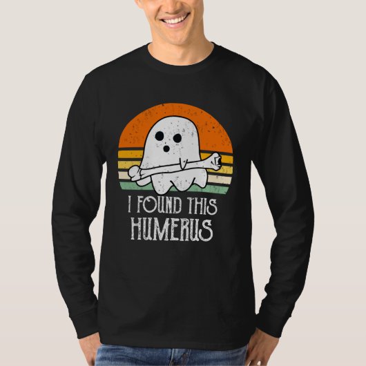 T-shirt cute Halloween Ghost I Found This Humerus (Devant)