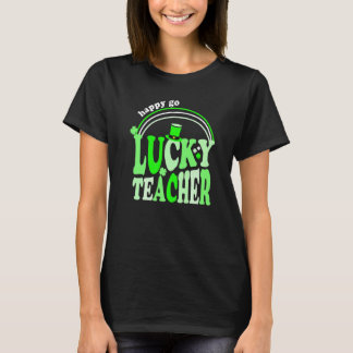 T-shirt Cute Happy Go Lucky Teacher St Patricks Day Design