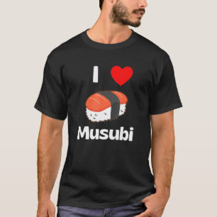 T-shirt Cute I Love Musubi Tee Japanese Hawaiian Food Musu