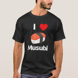 T-shirt Cute I Love Musubi Tee Japanese Hawaiian Food Musu