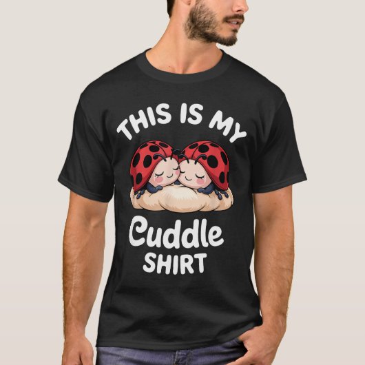 T-shirt Cute Ladybug Couple This Is My Cuddle  (Devant)