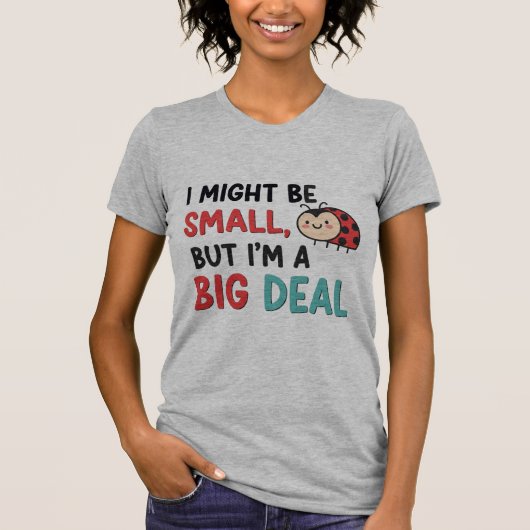 T-shirt Cute Ladybug "Small But Big Deal" (Devant)