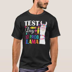 T-shirt Cute Llama Jour de test Pas de Prob Llama Test de