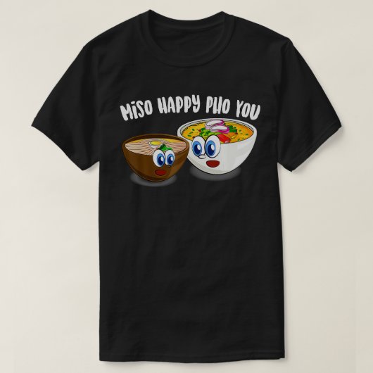 T-shirt Cute Miso Happy Pho You Funny Asiatique Soupe Aime (Design devant)