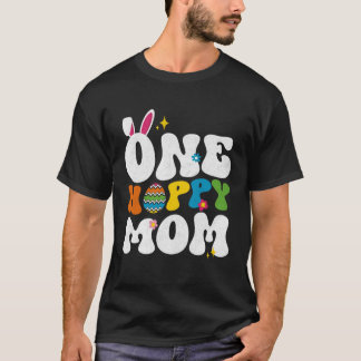 T-shirt Cute One Hoppy Mom Bunny Easter Day Egg Bunny