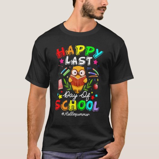 T-shirt Cute Owl Happy Last Day Of School Teacher Student  (Devant)