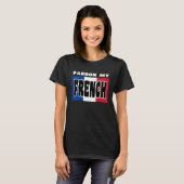 T-shirt Cute Pardon My French (Devant entier)