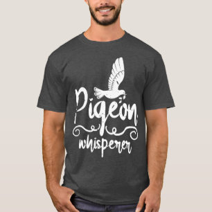 T-shirt Cute Pigeon Whisperer Pigeon Propriétaire Amateurs