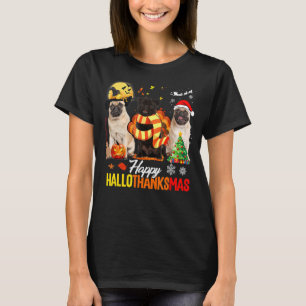 T-shirt Cute Pug Happy Hallothanksmas Halloween Thanksgivi