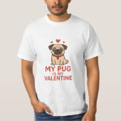 T-shirt Cute Pug Valentine Design – My Pug Is My Valentine (Devant)