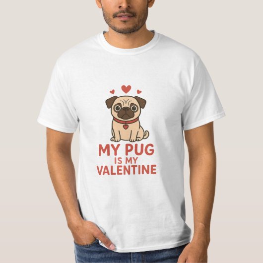 T-shirt Cute Pug Valentine Design – My Pug Is My Valentine (Devant)