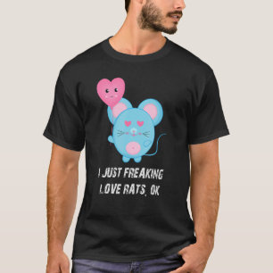 T-shirt Cute Rat Love Rat Just Freaking Love Rats Dark Hum