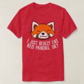 T-shirt Cute Red Panda I Just Really Like Red Pandas Ok (Design devant)