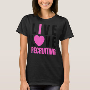T-shirt Cute Rose Live Love Recrutement I Heart Recrutemen