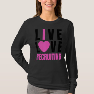 T-shirt Cute Rose Live Love Recrutement I Heart Recrutemen