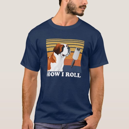 T-shirt Cute Saint Bernard How I Roll Funny (Devant)
