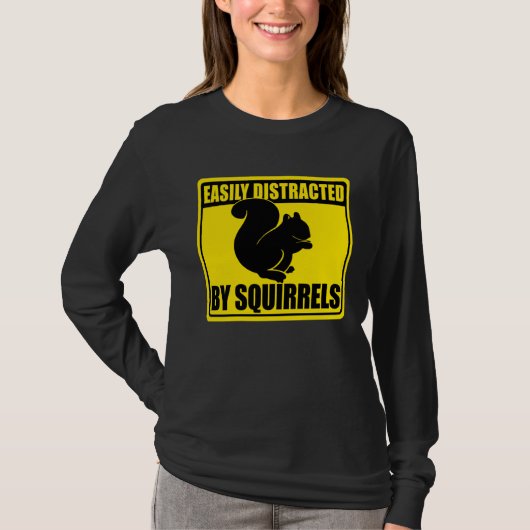 T-shirt Cute Squirrel Rodent  Easily Distracted By Squirre (Devant)