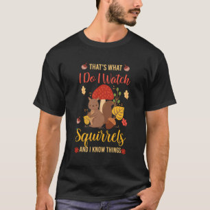 T-shirt Cute Squirrel Watchers Gift Squirrel Whisperer Quo