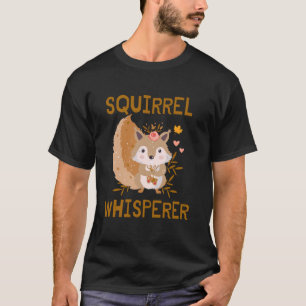 T-shirt Cute Squirrel Whisperer Funny Squirrel Lover Outdo