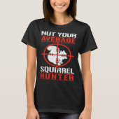 T-shirt Cute Squirrels Rodent  Nut Your Average Squirrel H (Devant)