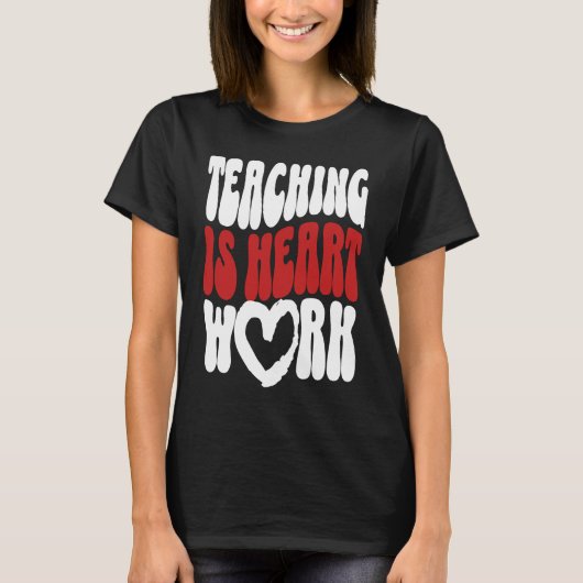 T-shirt Cute Teacher Valentine's Day Teaching Is Heart Wor (Devant)