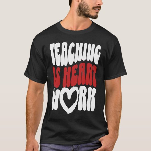 T-shirt Cute Teacher Valentine's Day Teaching Is Heart Wor (Devant)
