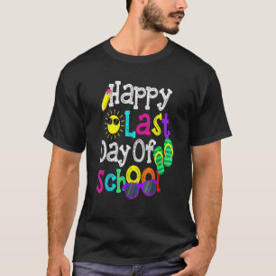 T-shirt Cute Tee Teacher Boys Girls Kids Happy Last Day Of