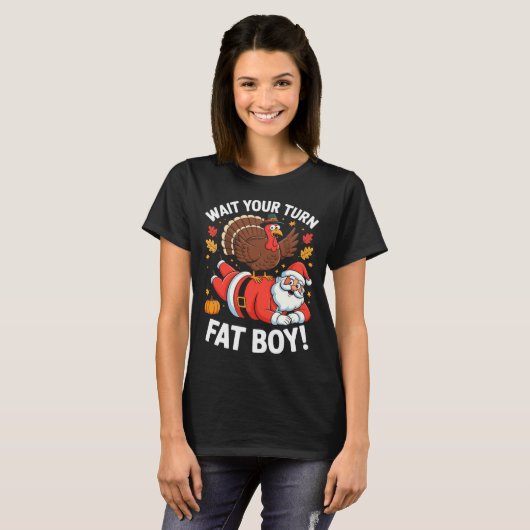T-shirt Cute Thanksgiving _ Turkey Design _ Wait Your Turn (Devant entier)