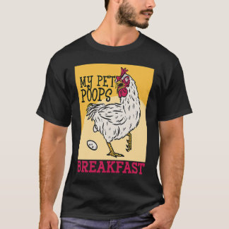 T-shirt Cute toddler chicken butt my pet poops breakfast c