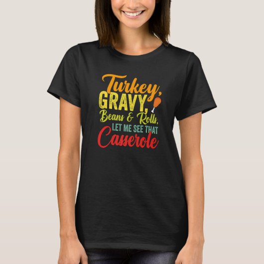 T-shirt Cute Turkey Gravy Beans And Rolls Let Me See That  (Devant)