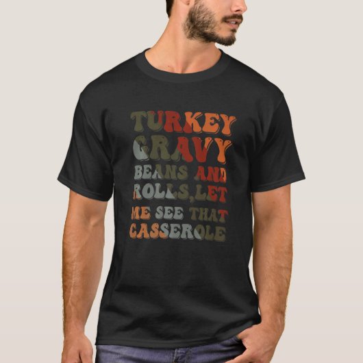 T-shirt Cute Turkey Gravy Beans And Rolls Let Me See That (Devant)