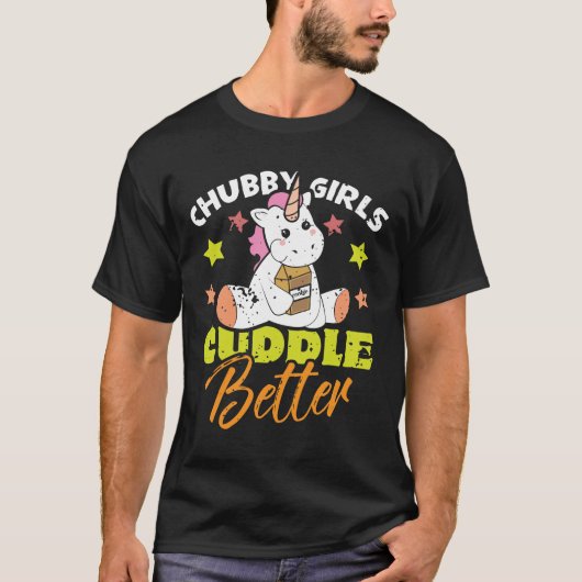 T-shirt Cute Unicorn Chubby Girls Cuddle Better (Devant)