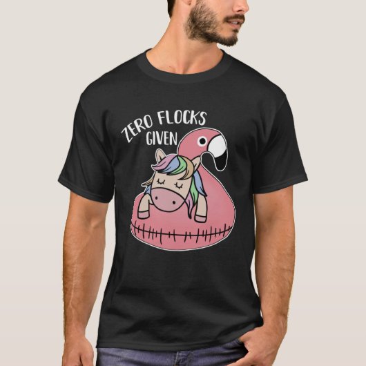 T-shirt Cute Unicorn Flamingo Zero Flocks Given  Saying (Devant)