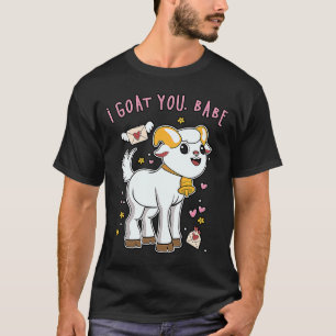 T-shirt Cute Valentine Goat I Goat You Babe