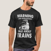 T-shirt Cute Warning May Spontaneously Talk About Trains (Devant)
