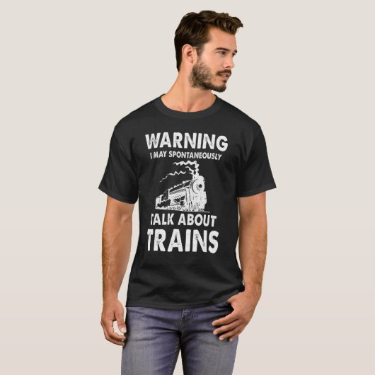 T-shirt Cute Warning May Spontaneously Talk About Trains (Devant entier)