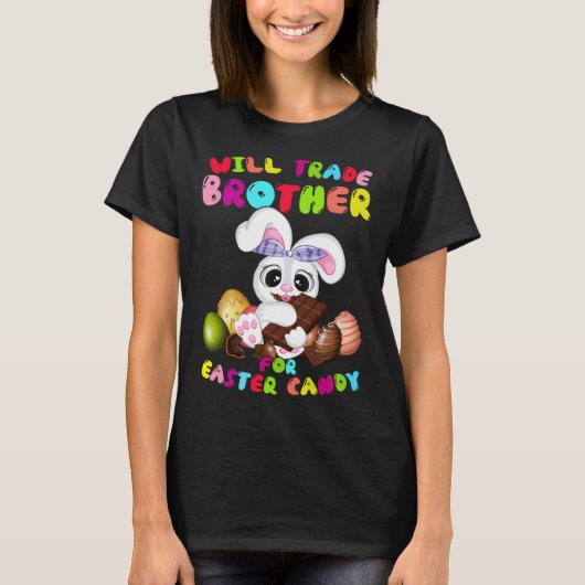 T-shirt Cute Will Trade Brother For Easter Candy Easter Da (Devant)