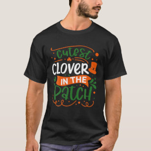 T-shirt Cutest Clover In the Patch St Patrick Day Funny