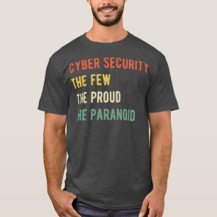 T-shirt Cyber Sécurité Les Quelques Fiers Paranoïaques I