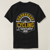 T-shirt Cycle Obsessionnel cyclisme Trouble OCD amusant Vé (Design devant)