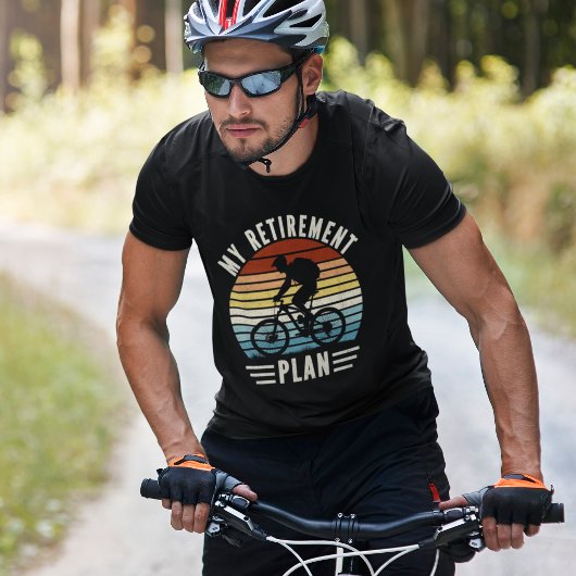 T-shirt Cycling is my Retirament Plan