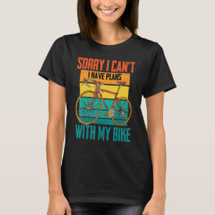 T-shirt Cycliste Désolé de ne pas pouvoir.. J'ai des plans