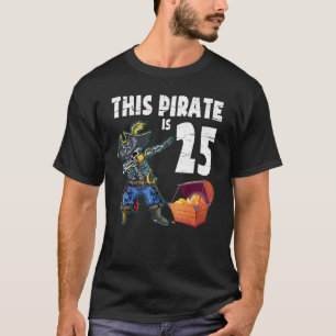 T-shirt Dabbing Avec Or Ce Pirate A 25 Ans Happ